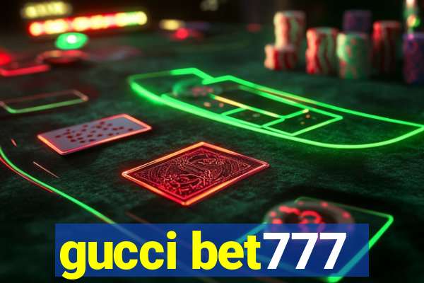 gucci bet777